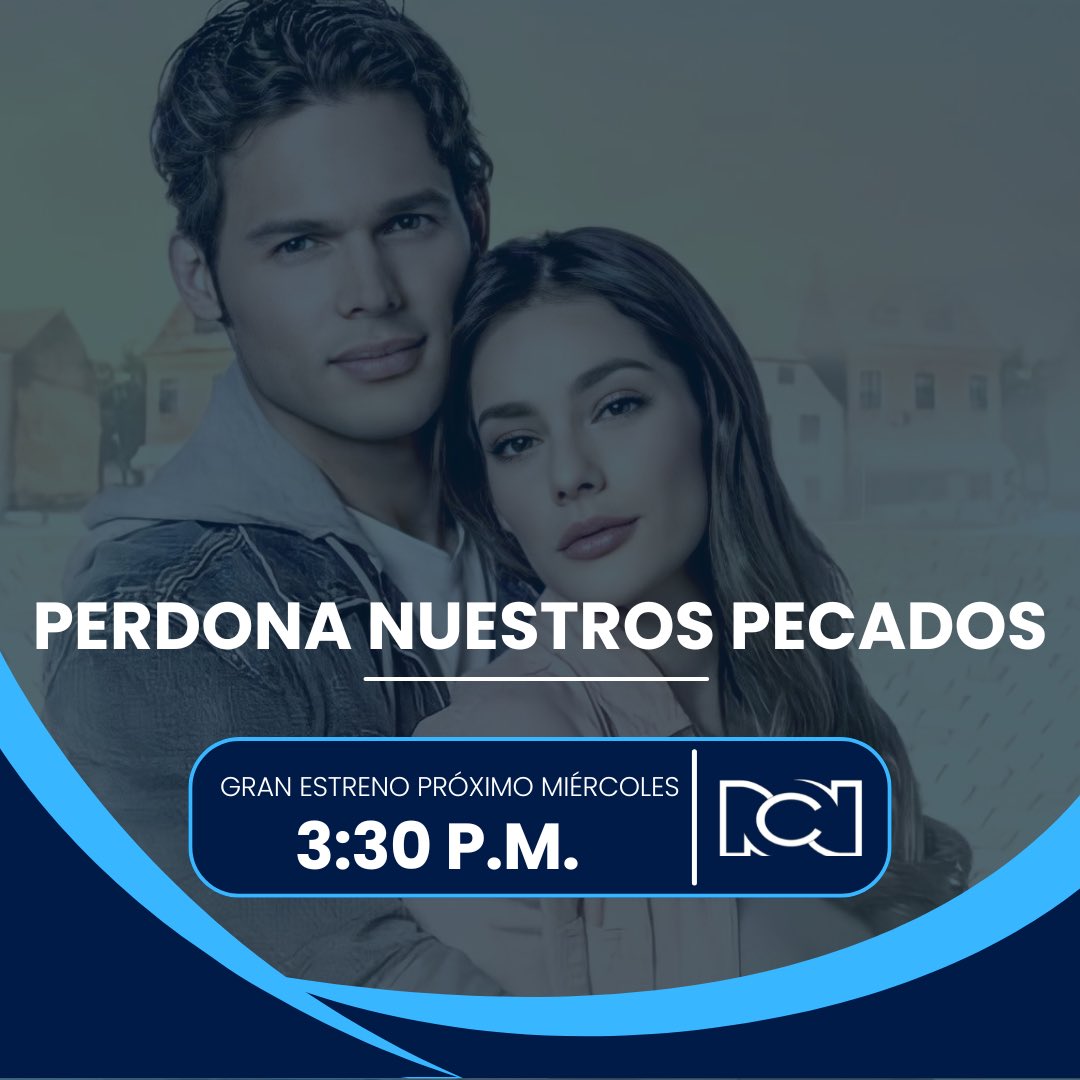 #Estrenos | #PerdonaNuestrosPecados gran estreno este miércoles 3:30 p.m. por el #CanalRCN