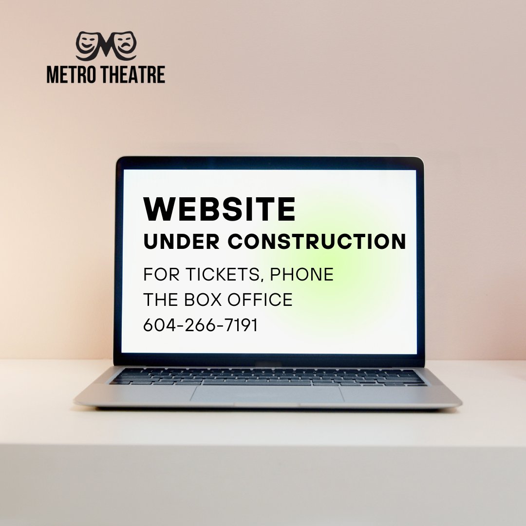 Metro Theatre (@metrotheatre) on Twitter photo NEW WEBSITE COMING SOON! We're in the process of switching over to a brand-new website. Our current site might be down for the day. If you need tickets for upcoming shows or want to submit to audition, email us at tickets@metrotheatre.com or phone the box office at 604-266-7191. NEW WEBSITE COMING SOON! We're in the process of switching over to a brand-new website. Our current site might be down for the day. If you need tickets for upcoming shows or want to submit to audition, email us at tickets@metrotheatre.com or phone the box office at 604-266-7191.