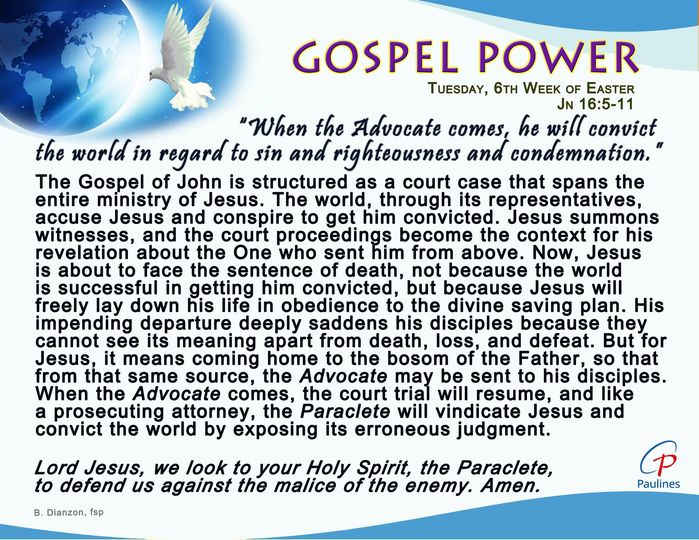 GOSPEL POWER May 7, Tuesday, 6th Week of Easter Jn 16:5-11 1st Reading- Acts 16:22-34 ERRATUM: 2nd & 3rd lines- The world. . . *accuses Jesus and *conspires @aldenrichards02 @mainedcm #BOYCOTTEatBulaha1154 NO TO SOLO PROJECTS ALDUB PA Rin