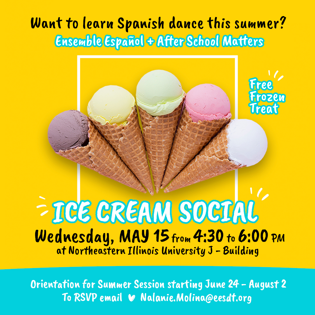 🚨 Chicago teens! Want to learn Spanish dance this summer? Ensemble Español & @AftrSchoolMttrs 🍦 ICE CREAM SOCIAL WEDNESDAY, MAY 15 @ 4:30pm at Northeastern Illinois University Orientation for Summer Session June 24-August 2 To RSVP email 📨 nalanie.molina@eesdt.org