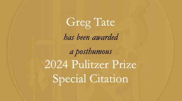 'A special citation for the late writer and critic Greg Tate, whose language – cribbed from literature, academia, popular culture and hip-hop – was as influential as the content of his ideas. His aesthetic, innovations and intellectual originality, particularly in his…