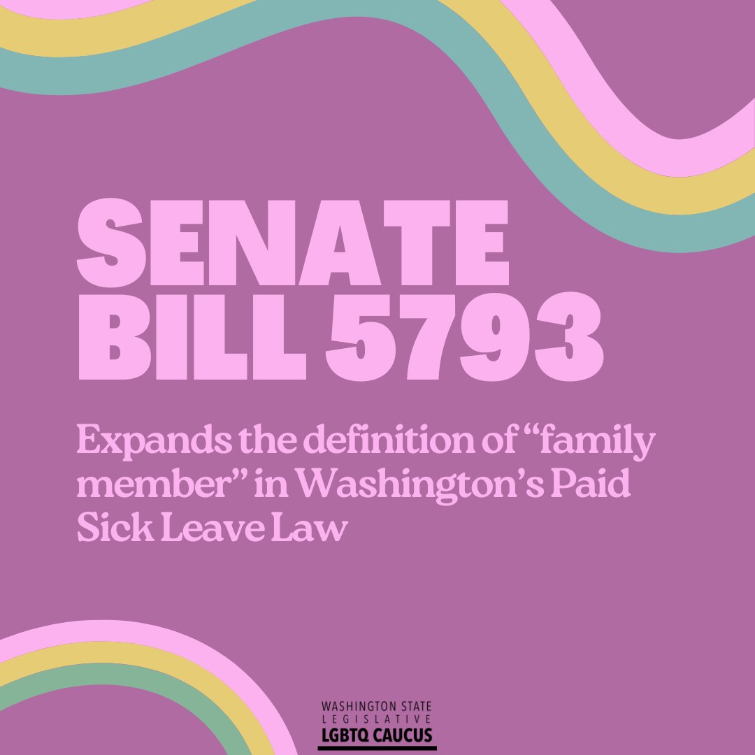 Family isn't one-size-fits-all. That's why SB 5793 expands the definition of "family member" in Washington's Paid Sick Leave Law so workers can use their earned leave to take care of their family.