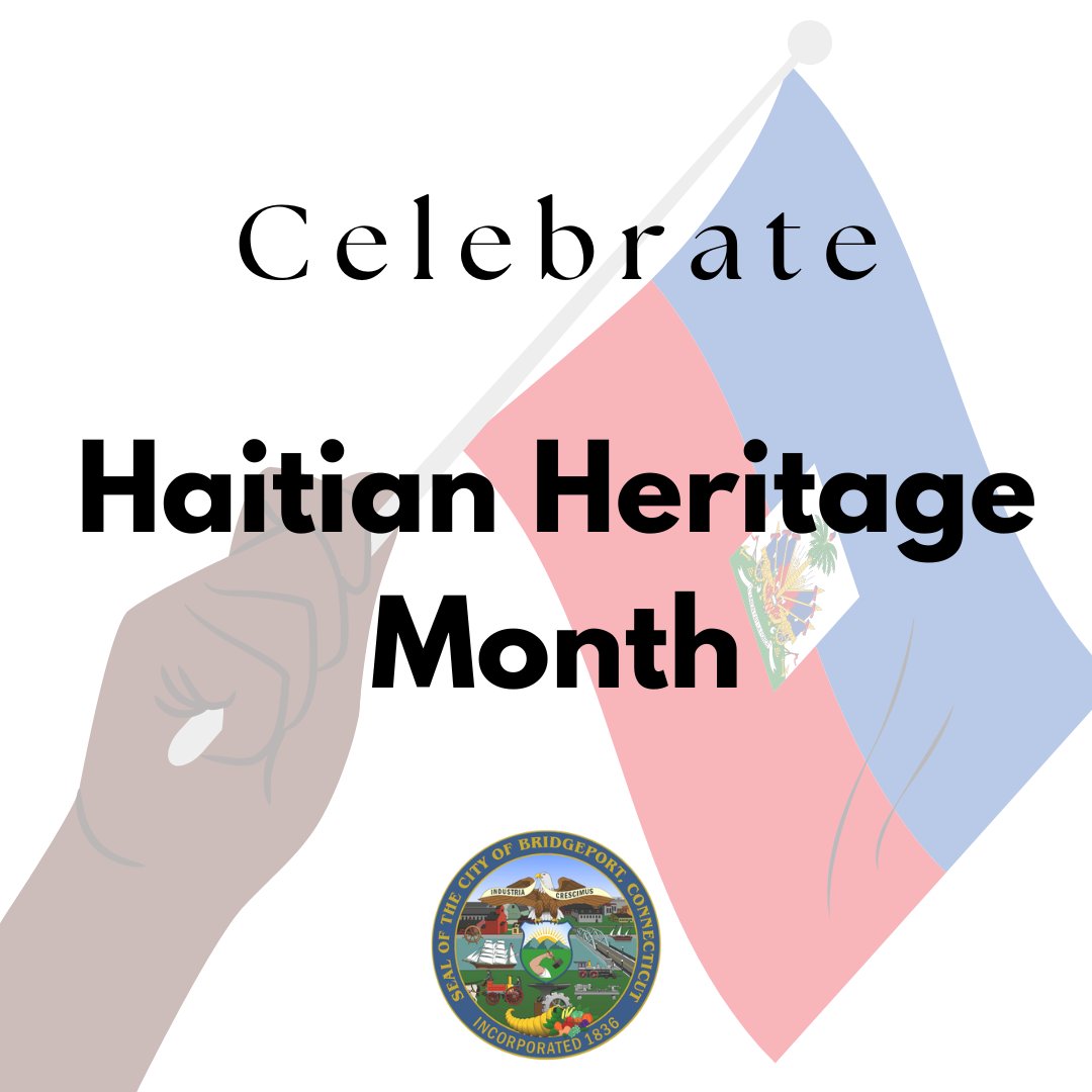 The City of Bridgeport proudly celebrates Haitian Heritage Month! Haitian communities make up the cultural fabric of our city, contributing to our diverse community.