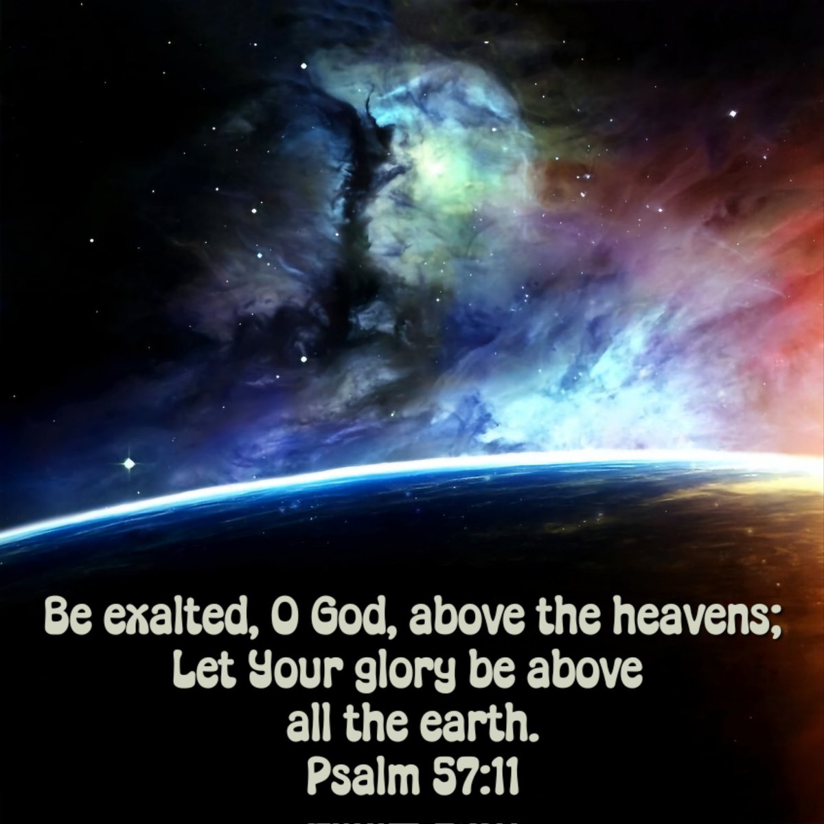 'Be exalted, O God, above the heavens; Let Your glory be above all the earth.' - Psalm 57:11 'Great is the Lord, and greatly to be praised; And His greatness is unsearchable.' Psalm- 145:3 'And blessed be His glorious name forever! And let the whole earth be filled with His…