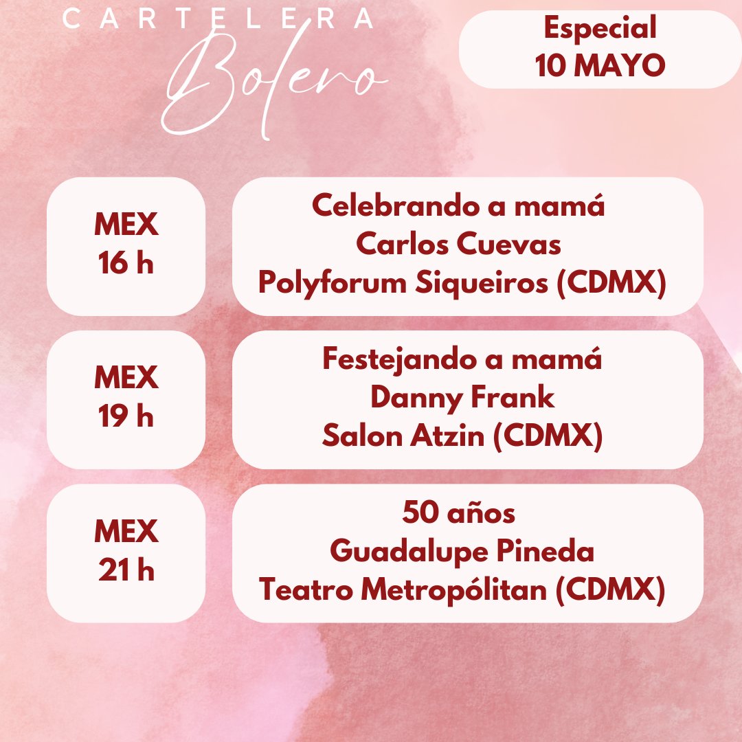 #CarteleraBolero

Especial 10 de mayo

CDMX:

Celebrando a mamá | 16 h
carloscuevas.mx/sitio/evento/c…
@carlos_cuevas 

Festejando a mamá | 19 h
facebook.com/photo/?fbid=98…
@DannyFrankMusic

50 años | 21 h
ticketmaster.com.mx/guadalupe-pine…
@GuadalupePineda