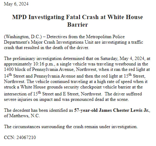 Driver who crashed his car into a White House security barrier at high speed ID'd as 57-year-old James Chester Lewis, Jr. from Matthews, North Carolina. Circumstances still unclear.