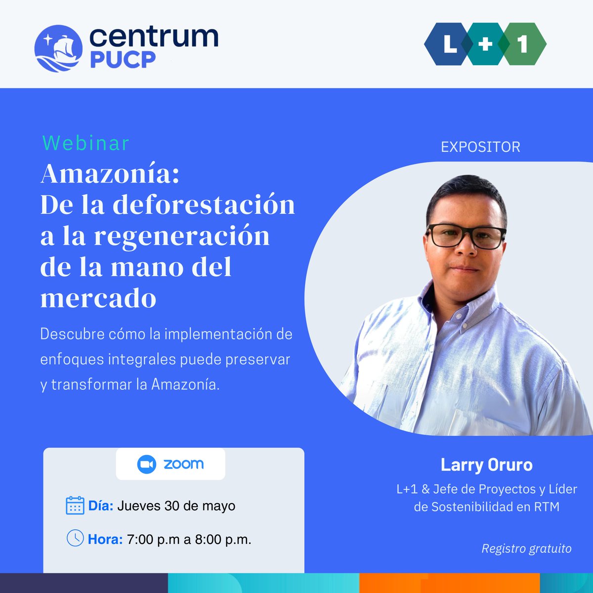 L+1: Líderes impulsando un Desarrollo Sostenible (@l_mas1) on Twitter photo Participa de nuestro próximo #webinar “Amazonía: De la deforestación a la regeneración de la mano del mercado”, organizado en alianza con <a href="/CENTRUMcatolica/">CENTRUM PUCP</a>.
🗓️ 30/05
⏰ 7:00 pm
💻 Zoom
✍: bit.ly/3xZqCe7 Participa de nuestro próximo #webinar “Amazonía: De la deforestación a la regeneración de la mano del mercado”, organizado en alianza con <a href="/CENTRUMcatolica/">CENTRUM PUCP</a>.
🗓️ 30/05
⏰ 7:00 pm
💻 Zoom
✍: bit.ly/3xZqCe7