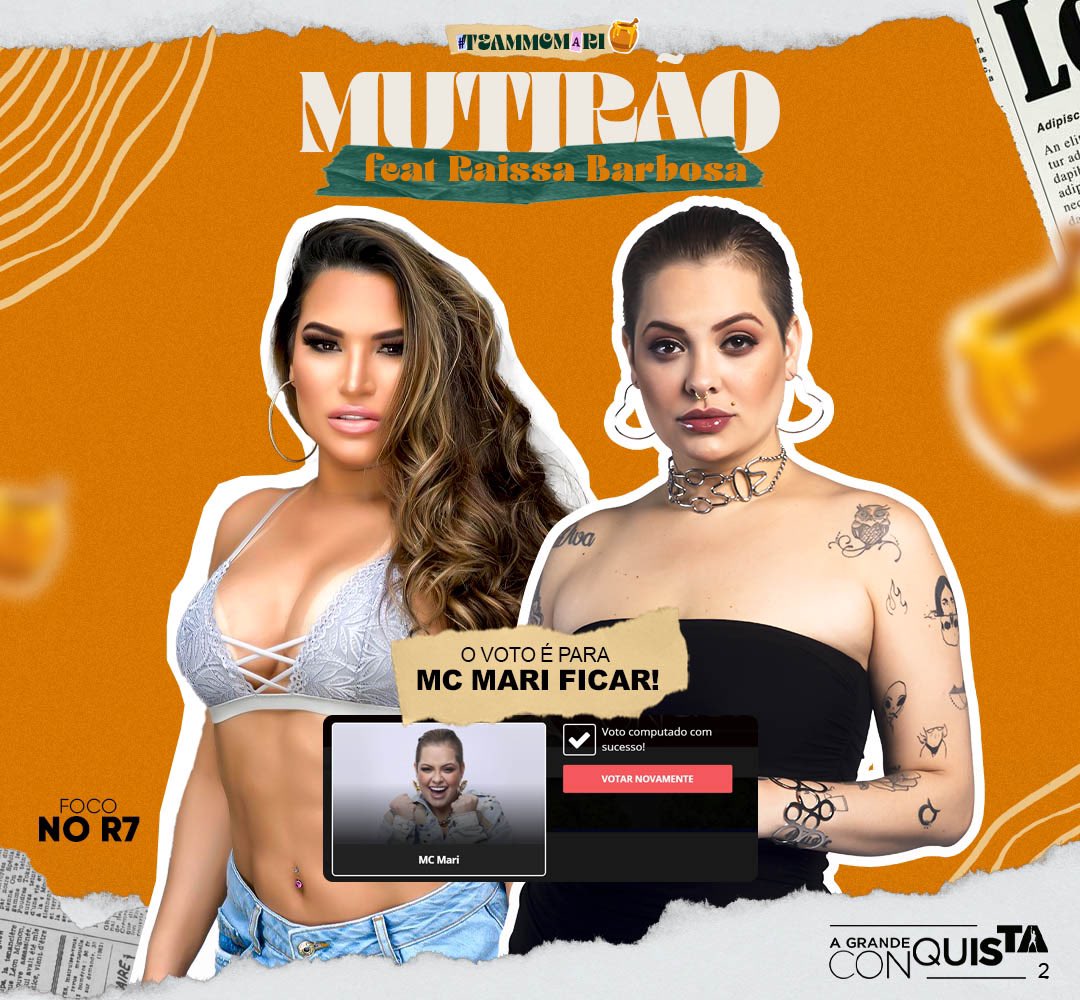 🍯 MUTIRÃO FEAT @raissabarbosar 🍯 A cada 10 votos comente aqui. 🚨 O voto é para FICAR, votem na opção “MC MARI”. ⏰ ENCERRA ÀS 21h ⚠️ FOCO NO R7! 💻 Link: interacao.r7.com/a-grande-conqu…