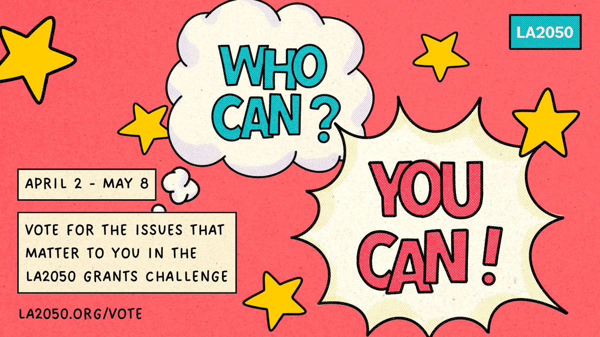 Be the voice for your community and vote in this year’s #LA2050GrantsChallenge! #WhoCanYouCan l8r.it/742X