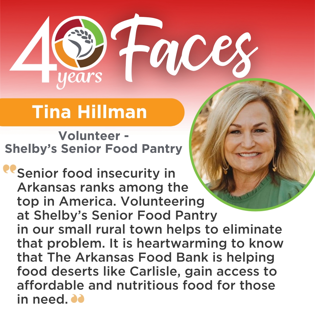 Our next 40 Faces of the Arkansas Foodbank is Tina Hillman! May is Senior Citizens Month, and we are excited to honor Tina Hillman with Shelby’s Senior Food Pantry. Tina helps manage the local distribution for seniors. She exemplifies compassion for those facing hunger. #AFB
