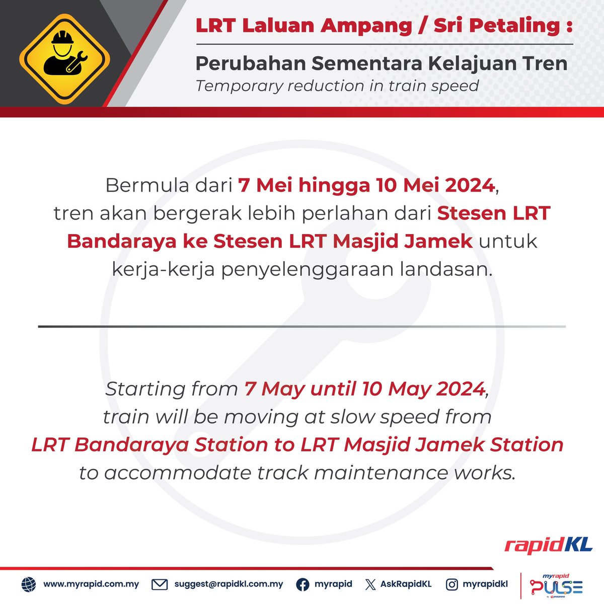 Bermula dari 7 Mei hingga 10 Mei 2024, tren akan bergerak lebih perlahan dari Stesen LRT Bandaraya ke Stesen LRT Masjid Jamek untuk kerja-kerja penyelenggaraan landasan.