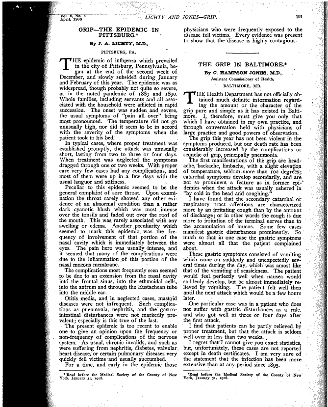 Another excellent find..... 

Grip––The Epidemic in Pittsburg
J. A. Lichty
New York State Journal of Medicine

April, 1908, p. 191