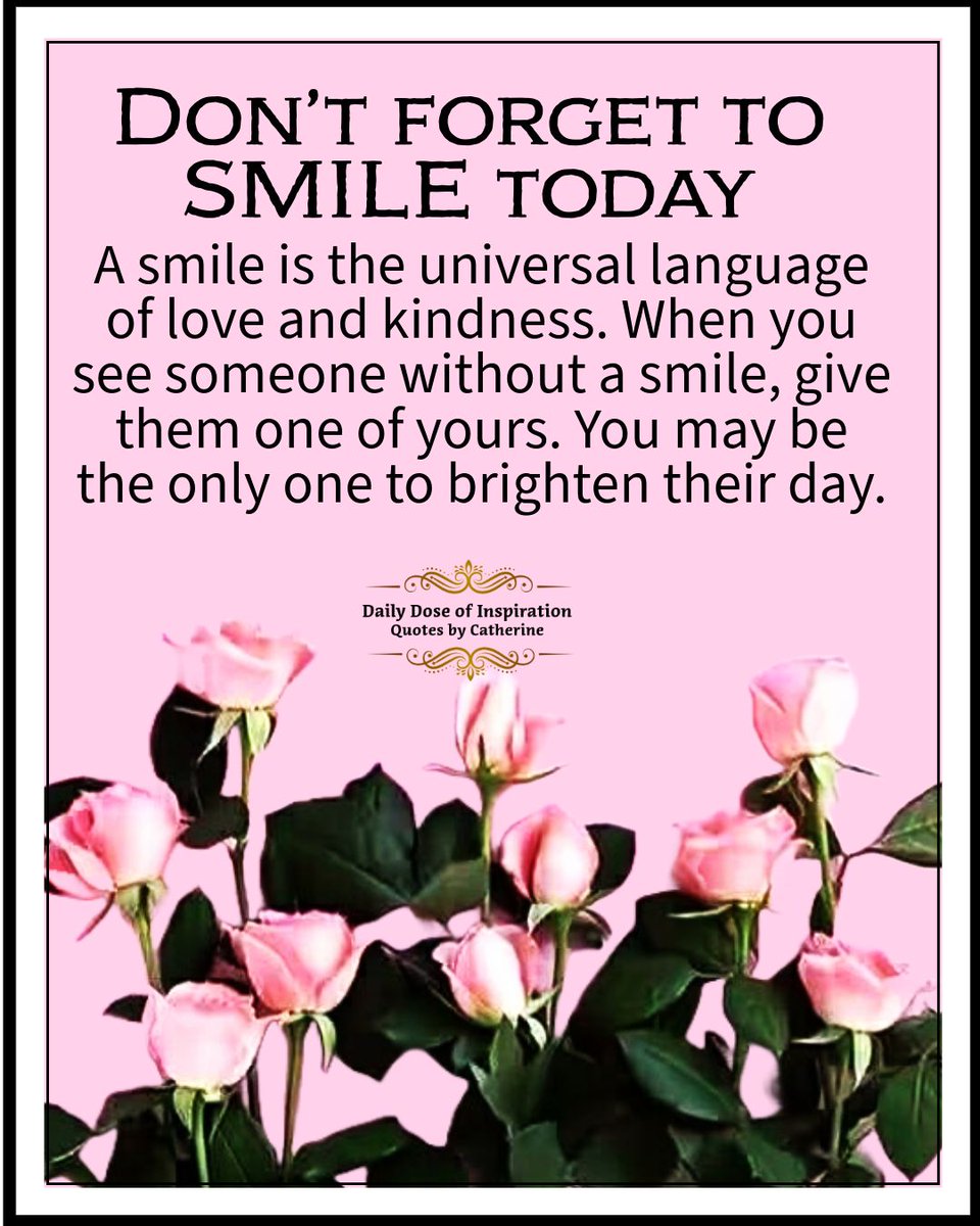 Don't forget to smile today. A smile is the universal language of love and kindness. 🥰🙂☺️🥰🙂

.
#kindnessmatters #AlwaysBeKind #Kindness #Dailydoseofinspiration #quotesbycatherine #BOOMchallenge #spreadkindness #MakeAdifference