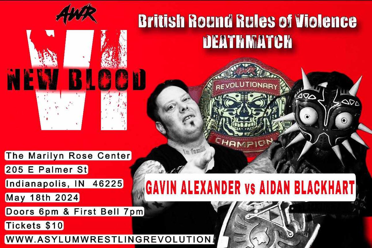 #AWR #NewBloodVI #May18th #TheMarilynRoseCenter #GavinAlexanderVsAidanBlackhart #BritishRoundRulesDeathmatch #RevolutionaryChampionship

newbloodvi.bpt.me