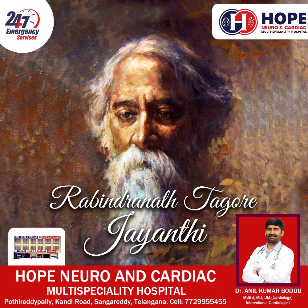 Rabindranath Tagore Jayanthi  Hope Neuro & Cardiac Multispecialty Hospital Sangareddy Dr. Anil Kumar Interventional Cardiologist #RabindranathJayanti #TagoreJayanti #RabindranathTagore #Gurudev #TagoreBirthday #RabindranathQuotes #TagoreLiterature #TagorePoetry