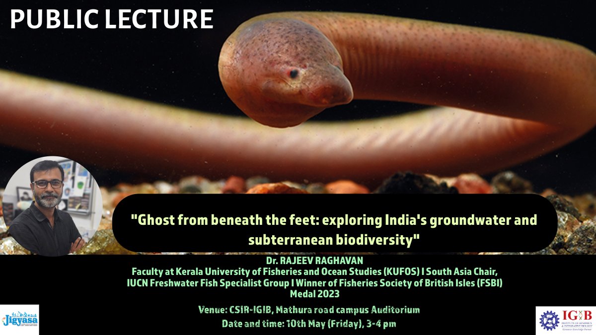 @IGIBSocial welcome you all to an exciting public lecture 'Ghost from beneath the feet: exploring India's groundwater and subterranean biodiversity' by @LabRajeev on Friday, 10th May, at Mathura Road Campus Auditorium @CsirJigyasa @souvik_csir