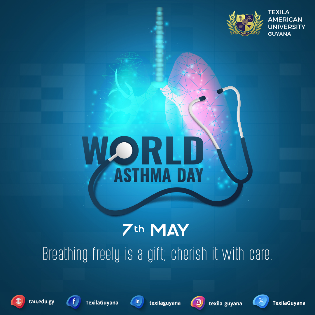 Enjoy the ability to breathe without restriction; treat it with reverence.

#TexilaAmericanUniversity #Texila #TAU #Guyana #SpecialDay #AsthmaAwareness #BreatheEasy #AsthmaDay  #LungHealth  #BreatheFreely #HealthyLungs #AsthmaSupport #BreathingWell
