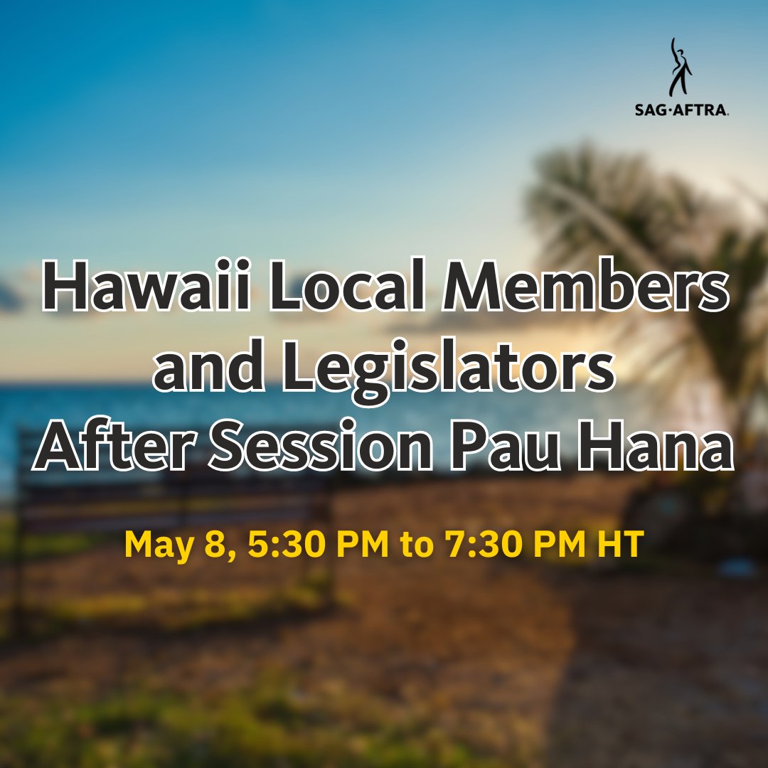 🌺Hawaii Local #SagAftraMembers! 🌴 Join us for our annual Pau Hana with the Hawaii Legislators. Enjoy pupus and engage in meaningful conversations about our industry's future! 🗓️ WEDNESDAY, 5/8, 5:30-7:30 PM HT 📍 Ferguson's Irish Pub RSVP: ow.ly/Ckze50Ry41k