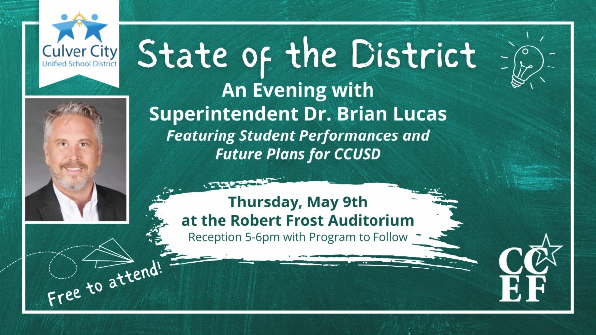 Dr.  Brian Lucas recently marked the end of his first 100 calendar days as  the Culver City Unified School District Superintendent. We invite the  community to hear from him at the upcoming State of the District event on the evening of Thursday, May 9, at Robert Frost Auditorium.