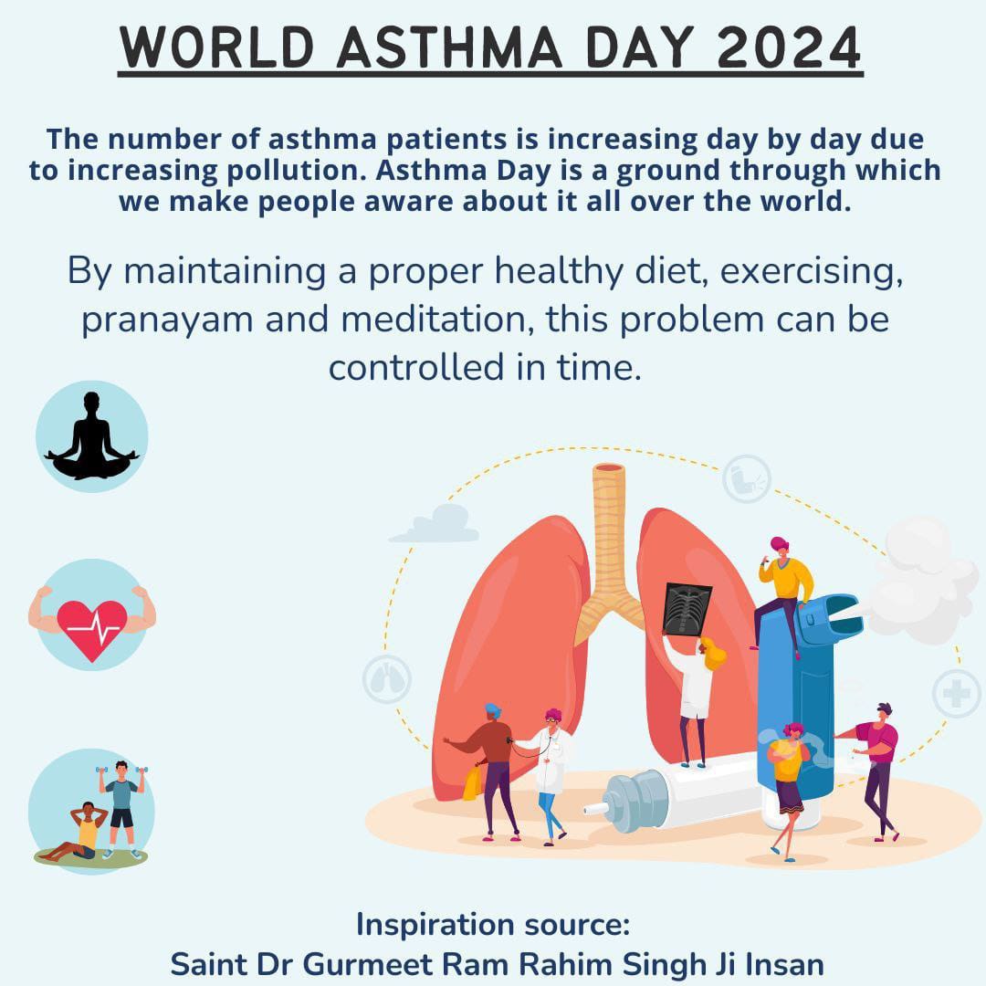 Numbers of asthma patients is increasing day by day one of the main reason behind is increasing polution.  Let's we all pledge on this 
#WorldAsthmaDay to take care of ourselves & our family by adopting health tips given by Saint MSG
#WorldAsthmaDay2024