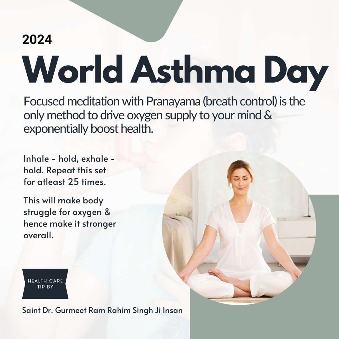 Saint MSG says that if you do meditation every morning & evening, then you can get rid completely from the problem of asthma, breathlessness, etc.
#WorldAsthmaDay2024 
     Also, you can do yoga so that your body gets more  benefited. #WorldAsthmaDay