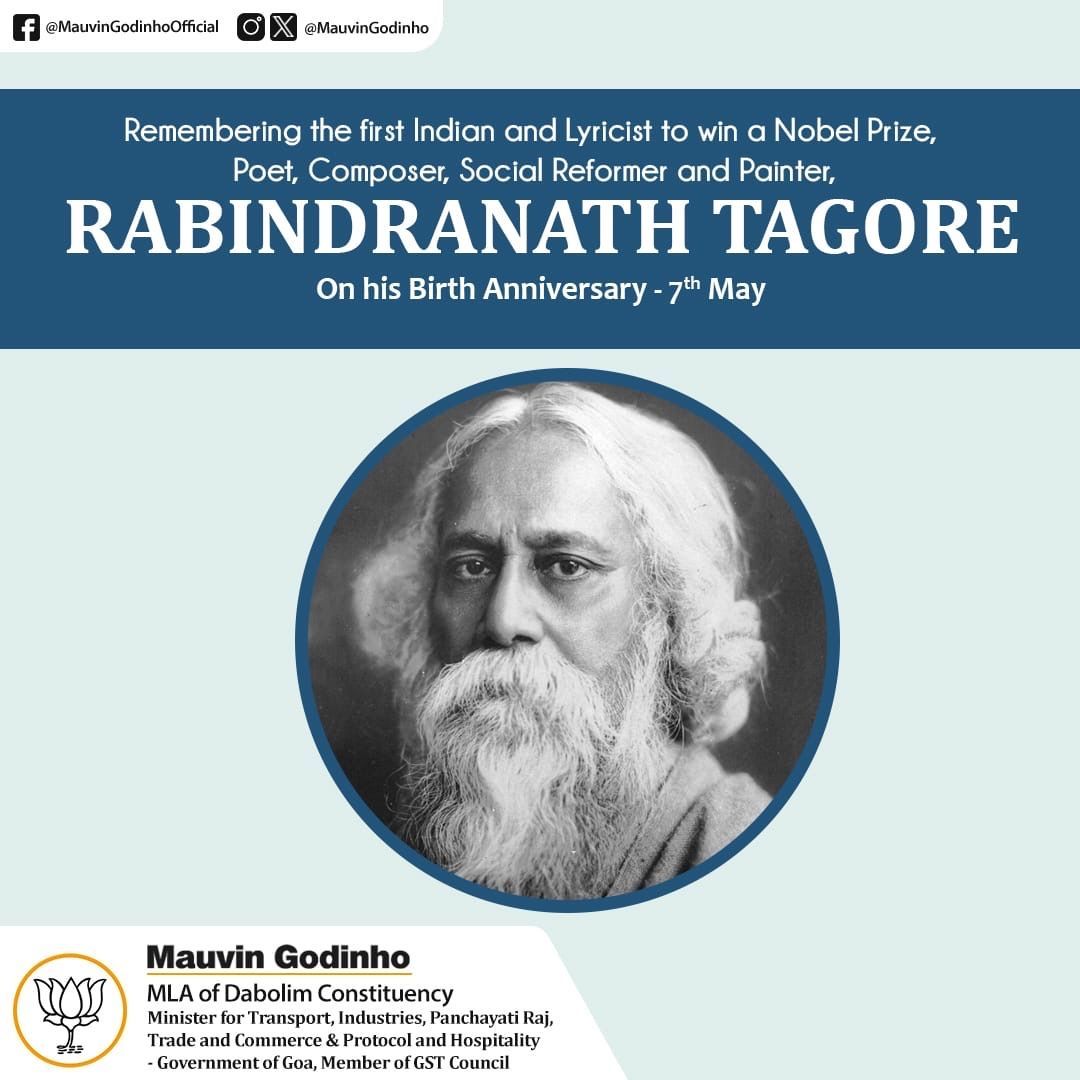 Remembering The first Indian and Lyricist to win a #NobelPrize, #Poet, #Composer, Social Reformer and #Painter, Gurudev Rabindranath Tagore on his #BirthAnniversary. #RabindranathTagoreJayanti #MauvinGodinho #India
