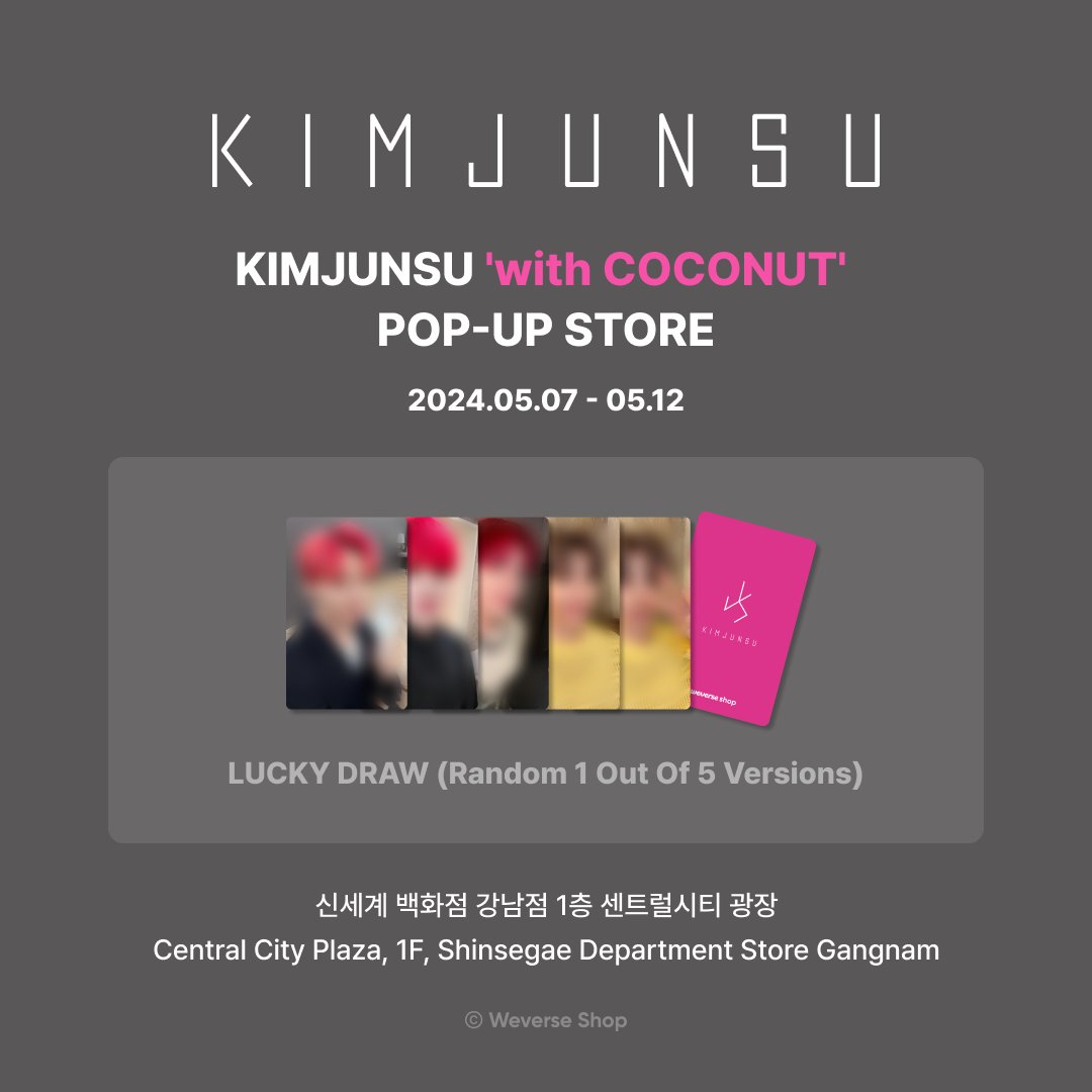 WEVERSE SHOP X #KIMJUNSU (@Junsu_PALMTREE) 'with COCONUT' POP-UP STORE 운영 안내💕 POP-UP STORE에서 첫 공개되는 COCONUT Merch와 #WeverseShop 에서만 만날 수 있는 미공개 셀피 포토카드를 만나보세요!🎁 📌운영 기간 : 5월 7일(화) 10:30 AM ~ 5월 12일(일) 8:30 PM (KST) 📌운영