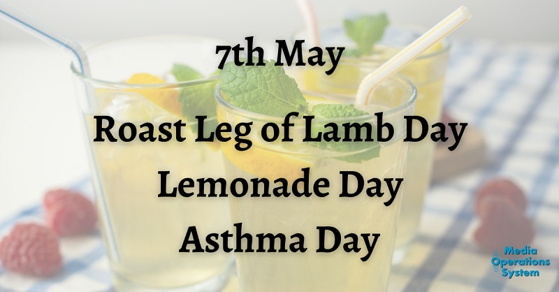The 7th of May is:

Roast Leg of Lamb Day

Asthma Day
ginasthma.org/world-asthma-d…

Lemonade Day
lemonadeday.org

#NationalDay #RoastLegOfLambDay #WorldAsthmaDay #LemonadeDay #MakingRadioEasy