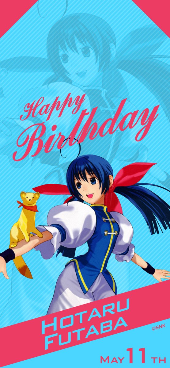 【Birthday Pick UP】
Let's celebrate the birthdays for some of SNK's characters!

Today is May 11th, HOTARU FUTABA's birthday!
Happy Birthday, HOTARU FUTABA!

#SNK #FatalFury #CotW #HBD