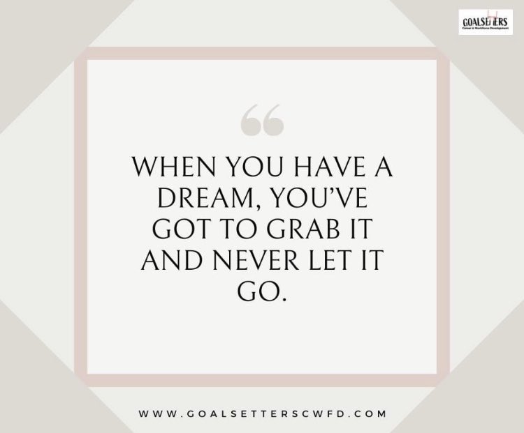 Here's a reminder from Carol Burnett to latch onto your dreams and not let them go. goalsetterscwfd.com #careercoach #businesscoach #hradvisor #resumeservices #goalsetterscwfd