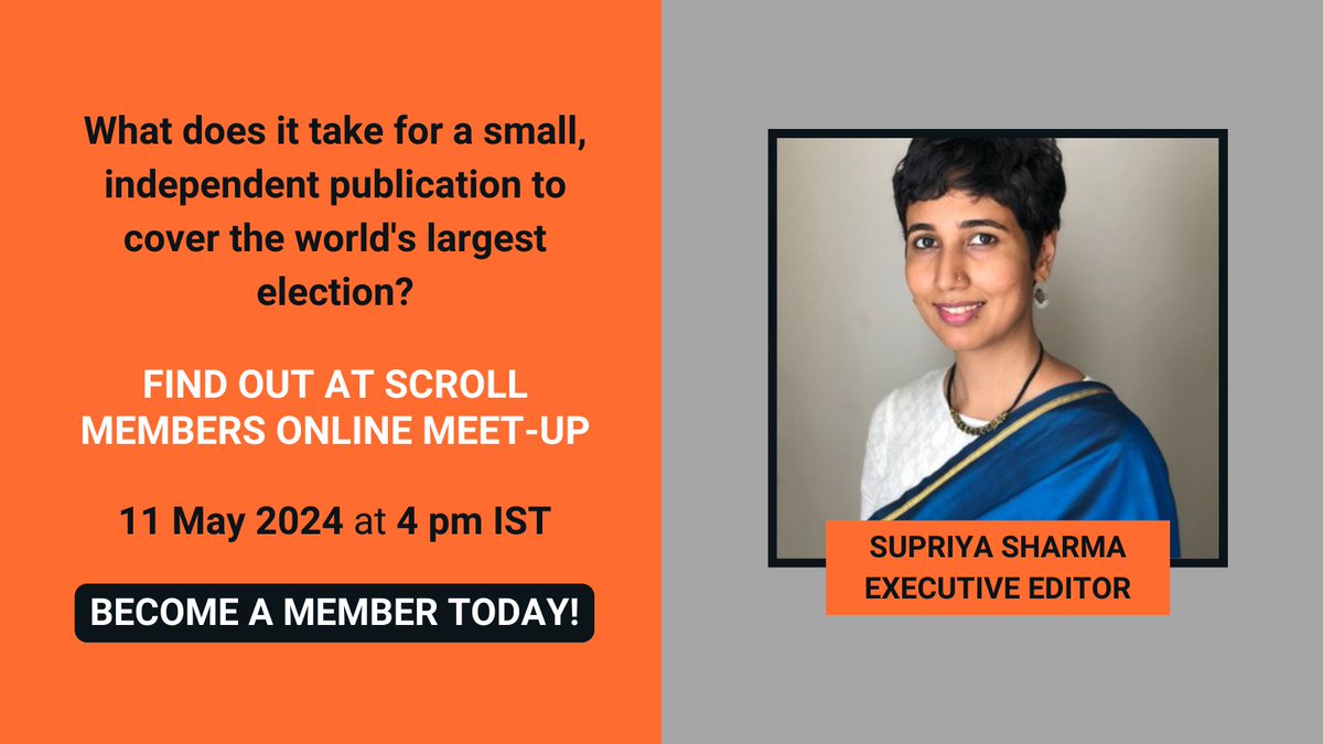 What does it take for a small, independent publication to cover the world's largest election? Find out in online meet-up – exclusively for Scroll Members – with our executive editor @sharmasupriya 🗓️May 11, from 4-5 pm IST Become a member today! scroll.in/contribute