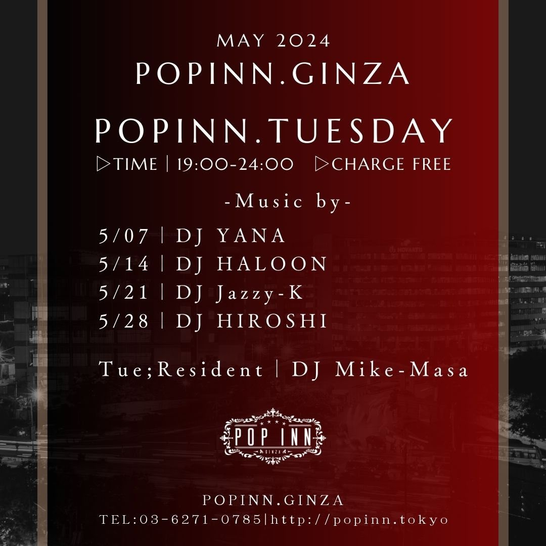 Tonight ▷▷▷ 5/7(Tue)
at POPINN.GINZA

-Music by-  
DJ Mike-Masa
DJ YANA

⚫︎Time// 7pm - 12pm
⚫︎【-Charge Free-】

#dj #ginza #hiphop #djbar #bar #nocharge #tokyo #musicbar #rnb