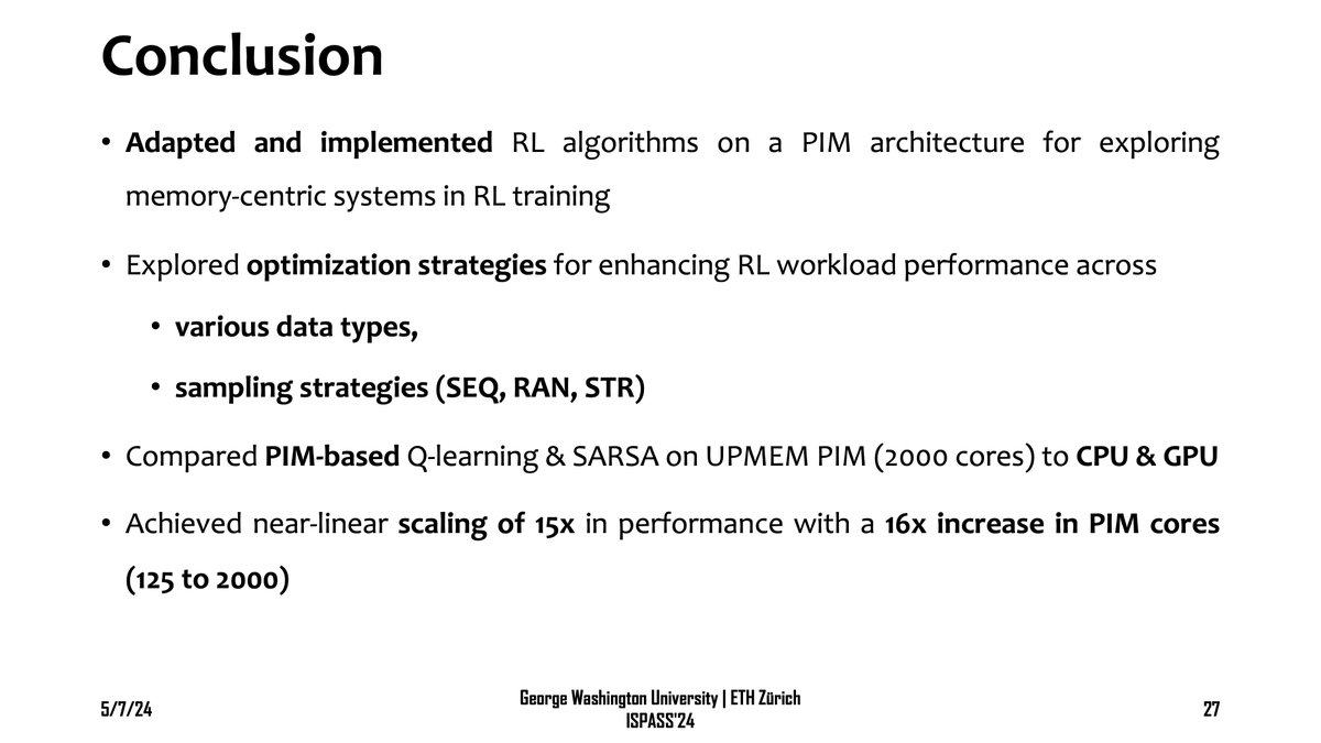We're at #ISPASS and will present our joint-work on "SwiftRL: Towards Efficient Reinforcement Learning on Real Processing-In-Memory Systems" this afternoon, Session V, 13:15PM.  

Kailash Gogineni w/ <a href="/el1goluj/">Juan Gómez Luna</a> <a href="/MohammadSadr89/">Mohammad Sadr</a> <a href="/_onurmutlu_/">Onur Mutlu</a> 

<a href="/UPMEM/">UPMEM</a> <a href="/ETH_en/">ETH Zurich</a> <a href="/GWtweets/">GW University</a> #ISPASS2024