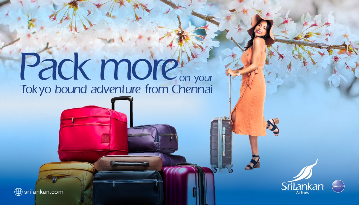 Pack more on your Tokyo bound adventure from Chennai. 45 Kg for Economy Class 64 Kg for Business Class Visit srilankan.com or your nearest travel agent. *Terms & Conditions apply