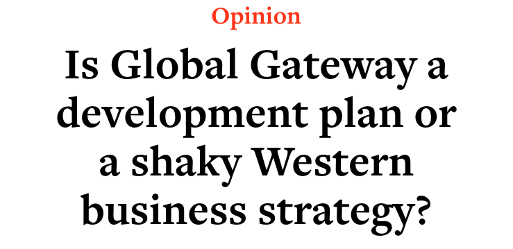 The #GlobalGateway is more a strategy for geopolitical competition & domestic economic priorities than a pro-poor development plan. How so? @alexandra_grsm explains in article for @euobs - a thread 📰: bit.ly/3WuIbgi