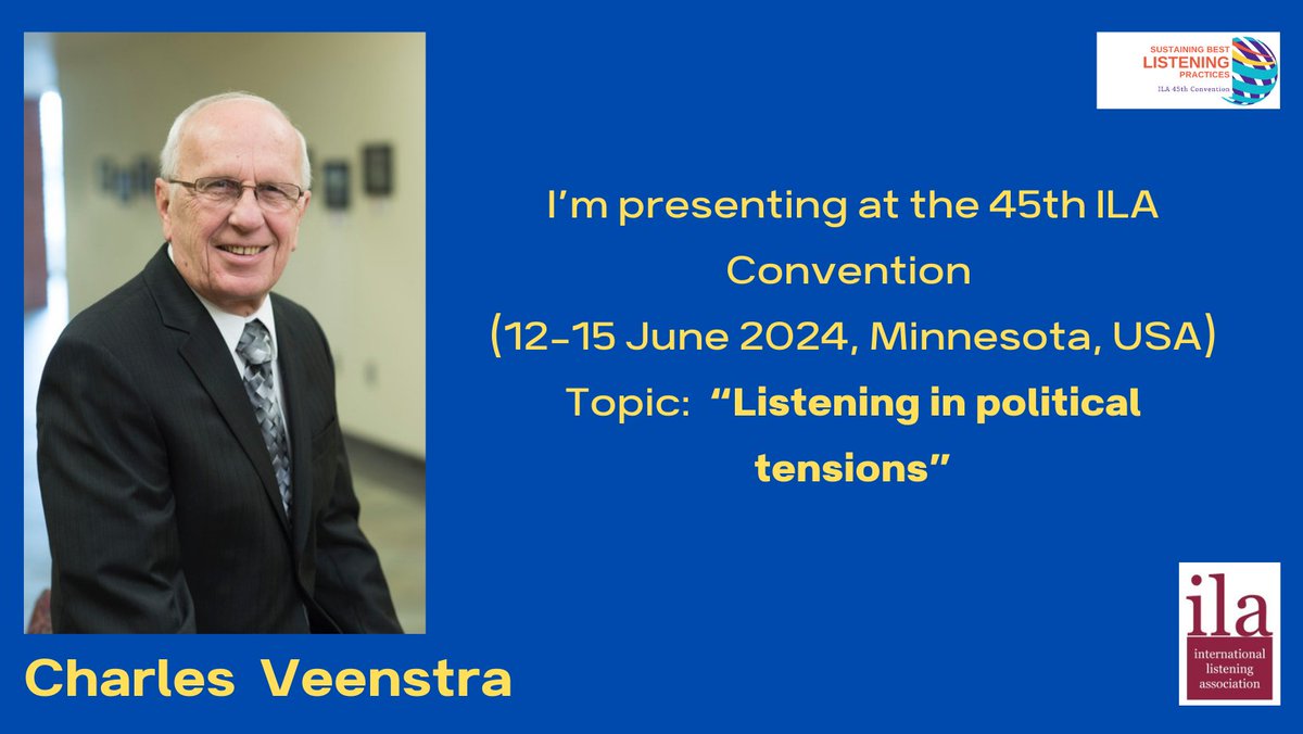 Professor Charles Veenstra will present at the <a href="/IntListening/">International Listening Association</a> Convention on Listening in Political Tensions. Listening in politics has moved into camps: people Listen only to those who have the same view. All welcome 12-15 June, Bloomington, Minnesota, USA. listen.org