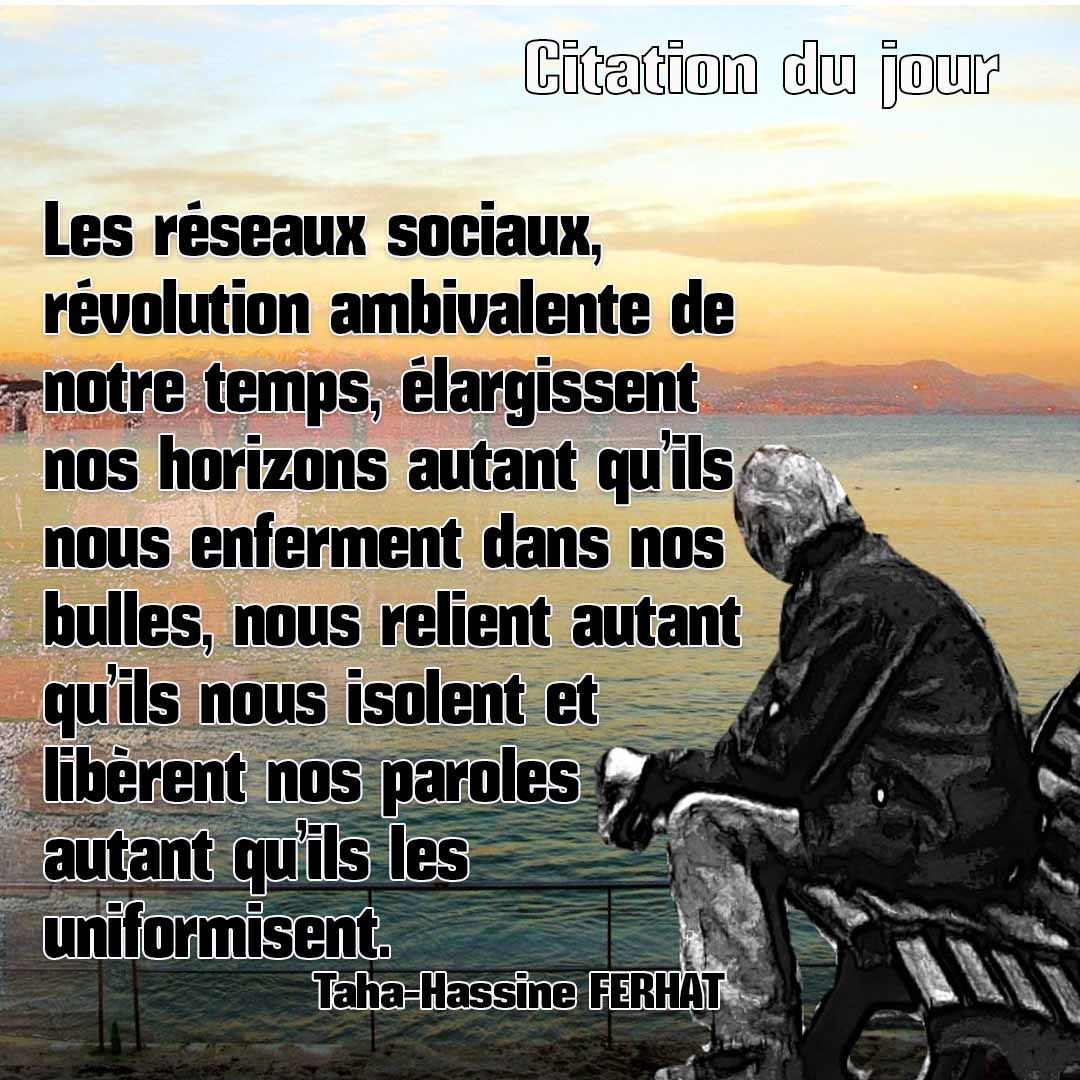 Les réseaux sociaux, révolution ambivalente de notre temps, élargissent nos horizons autant qu’ils nous enferment dans nos bulles, nous relient autant qu’ils nous isolent et libèrent nos paroles autant qu’ils les uniformisent. #tahahassineferhat @tahassineferhat #reseauxsociaux