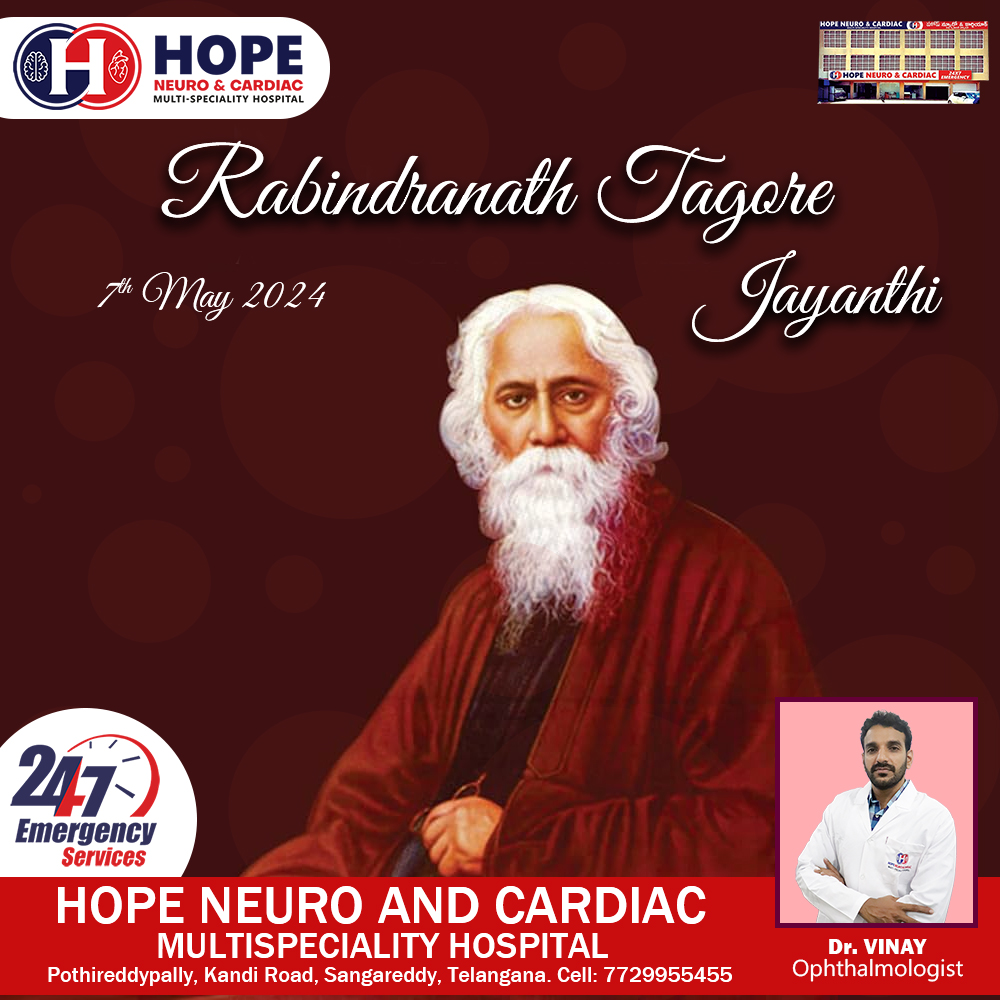Rabindranath Tagore Jayanthi 
Dr. Vianay
Ophthalmologist 
Hope Neuro & Cardiac Multispecialty Hospital Sangareddy
#RabindranathJayanti #TagoreJayanti #RabindranathTagore #Gurudev #TagoreBirthday #RabindranathQuotes #TagoreLiterature #TagorePoetry