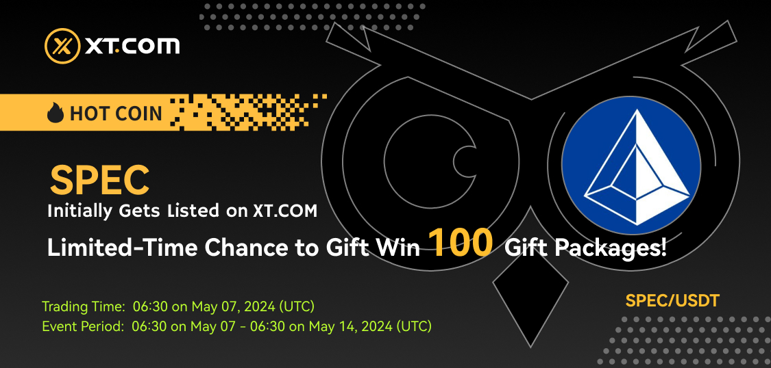 🚀 XT.COM will initially list #SPEC (Spectral) in the Innovation Zone under the SPEC/USDT trading pair. 🚀 #XT #XTListing <a href="/Spectral_Labs/">Spectral</a>

✅ Deposit: 06:30 on May 07, 2024 (UTC)
✅ Trading: 06:30 on May 07, 2024 (UTC)
✅ Withdrawal: 06:30 on May 08, 2024 (UTC)
