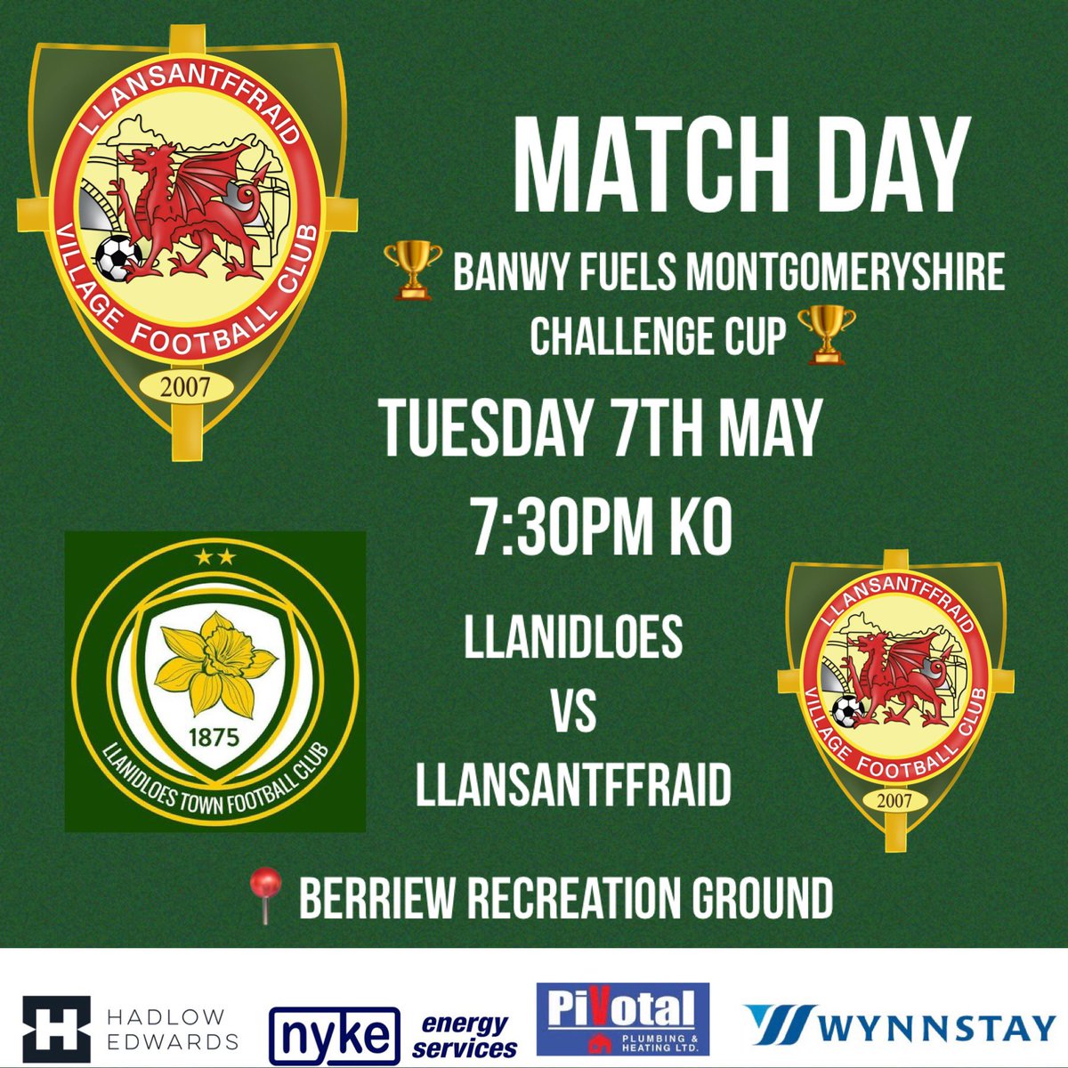 🟢⚽️ MATCH DAY ⚽️🟢
Llanidloes vs Llansantffraid
7:30pm KO
📍 Berriew Recreation Ground
Come along to support the lads in the semi-final of the Banwy Fuels Montgomeryshire Challenge Cup 🏆💪🏼
@llanitownfc
@WynnstayAgri
@PivotalPlumbing 
@NykeEnergy
@macronwrexham