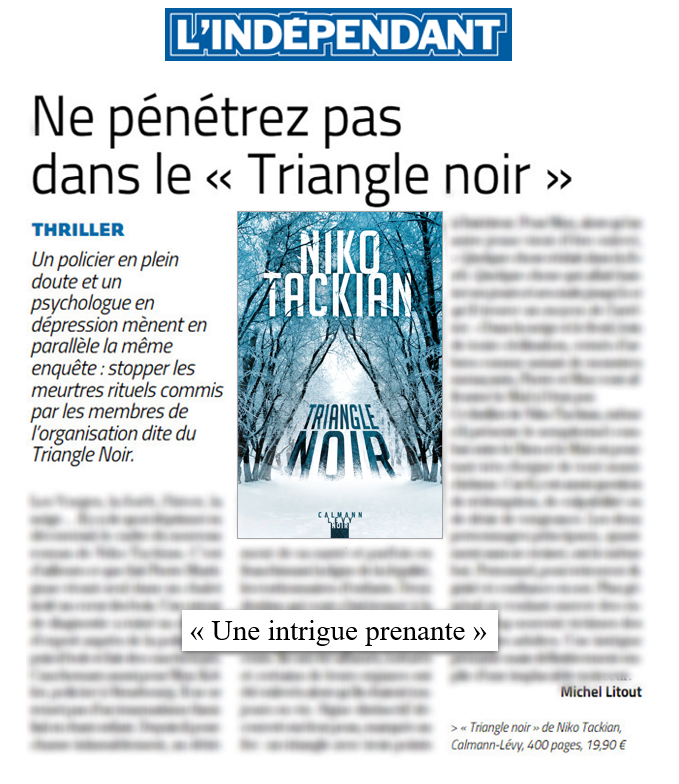 A lire dans @lindependant une belle chronique sur 'Triangle Noir', le nouveau polar très noir de @NicolasTackian