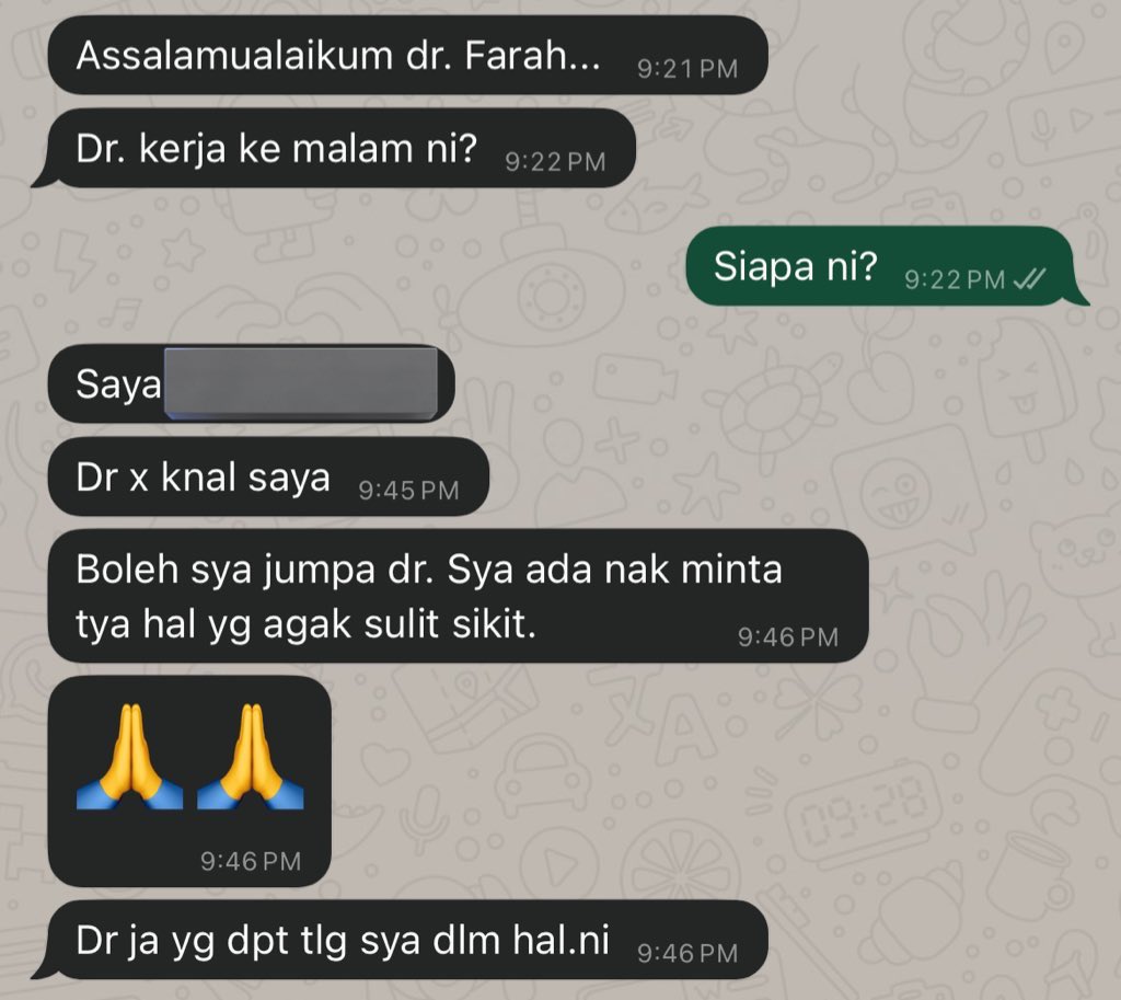 Just few days ago when i was oncall, there’s one person that suddenly texted me things like this. I ignored sebab i obviously have so much work to do. Pastu waktu tengah rushing nak pergi ke bloodbank at 2AM, there’s one guy kejar me to pintu keluar and asked “dr dr sekejap. Dr