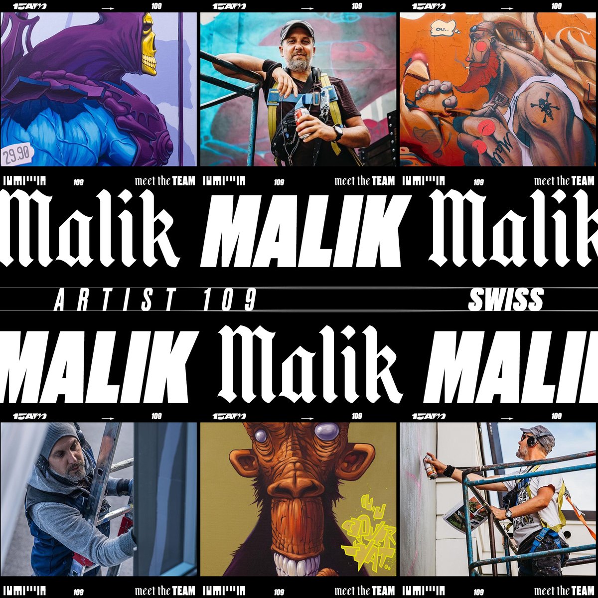 Meet the Team. Artist 109 - Malik Swiss artist known for his enigmatic creations, challenges viewers to delve deeper into his art. This element of surprise is central to his artistic approach, captivating audiences with a blend of wit and dark humor that leaves a lasting impact.