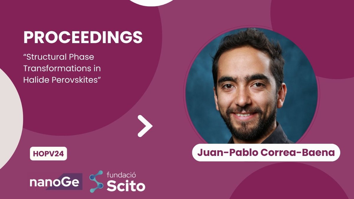 ➡️Juan-Pablo Correa-Baena will delve into 'Structural Phase Transformations in Halide Perovskites' at the International Conference on Hybrid and Organic Photovoltaics #HOPV24.

👉More information by reading the proceeding: nanoge.org/proceedings/HO…