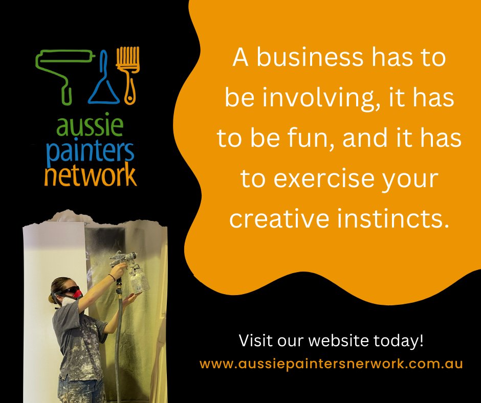 A business has to be involving, it has to be fun, and it has to exercise your creative instincts. 
zurl.co/wW4D
#APNMembership
#AussiePaintersNetwork
#PaintersinAustralia
#paintingbusiness
#PaintingTrade
#PaintingandDecorating
#PaintTradie
