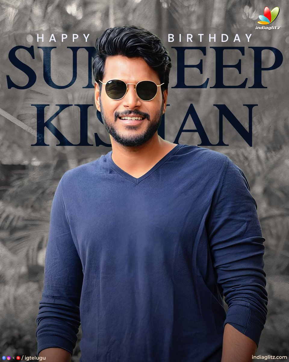 Happy Birthday to the young & dynamic hero @sundeepkishan 🎉

Your dedication and passion are what truly set you apart. Wishing you a birthday filled with joy ✨

#HBDSundeepKishan #HappyBirthdaySundeepKishan #SundeepKishan #indiaglitztelugu