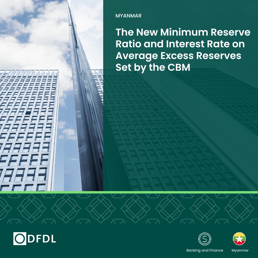 Myanmar I The New Minimum Reserve Ratio and Interest Rate on Average Excess Reserves Set by the CBM: dfdl.com/insights/legal…
 
#DFDL #Myanmar #Bankingandfinance #InterestRate