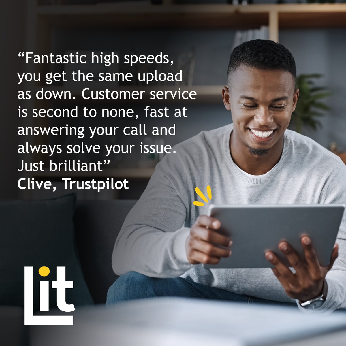 Symmetrical speeds all the way – the way internet should be 🤩 'Fantastic high speeds, you get the same upload as down. Customer service is second to none, fast at answering your call and always solve your issue. Just brilliant' Clive, Trustpilot