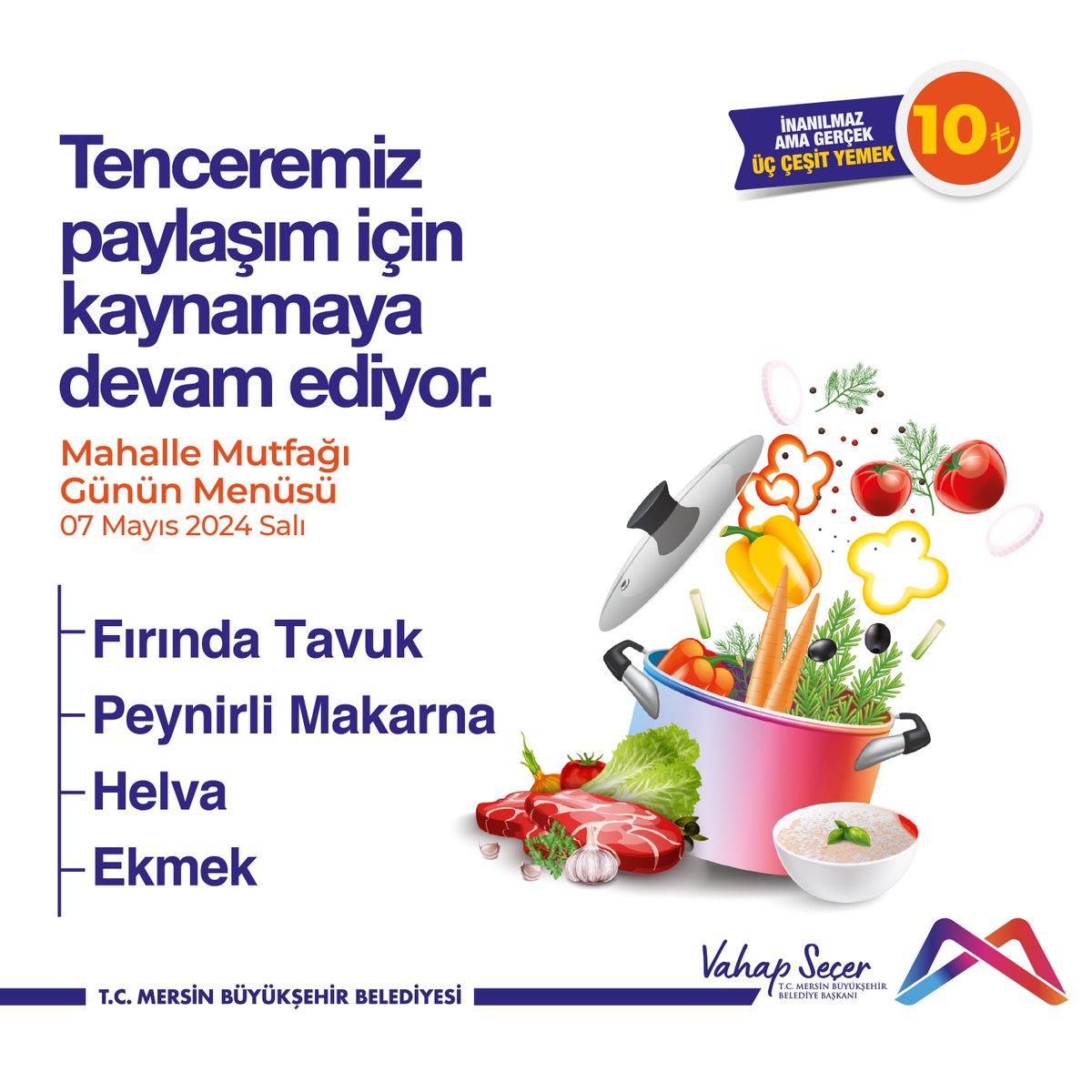 7 Mayıs Mahalle Mutfakları menümüz: Fırında tavuk, peynirli makarna, helva, ekmek. Mahalle Mutfağı noktaları için: mersin.bel.tr/duyuru/mahalle…