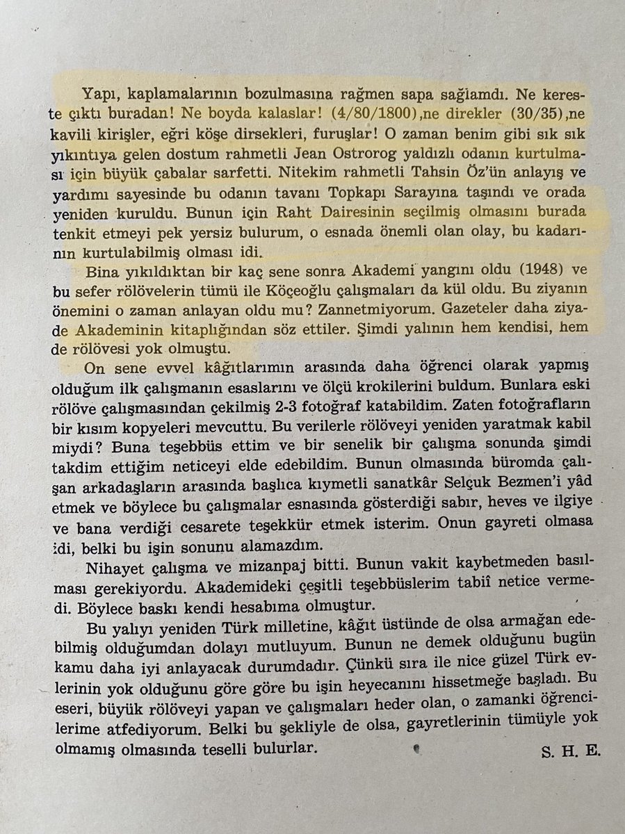 S.H. Eldem, “Köçeoğlu Yalısı Bebek” kitabında yalının sökülmesinin hazin öyküsünü anlatır. Eldem’in söküm sırasında öğrencileriyle hazırladığı 60’a yakın levhada sökülen yapının her odasının en azından rölöveleri vardı ama ne yazık ki onlar da akademi yangınında kül oldu… 😔